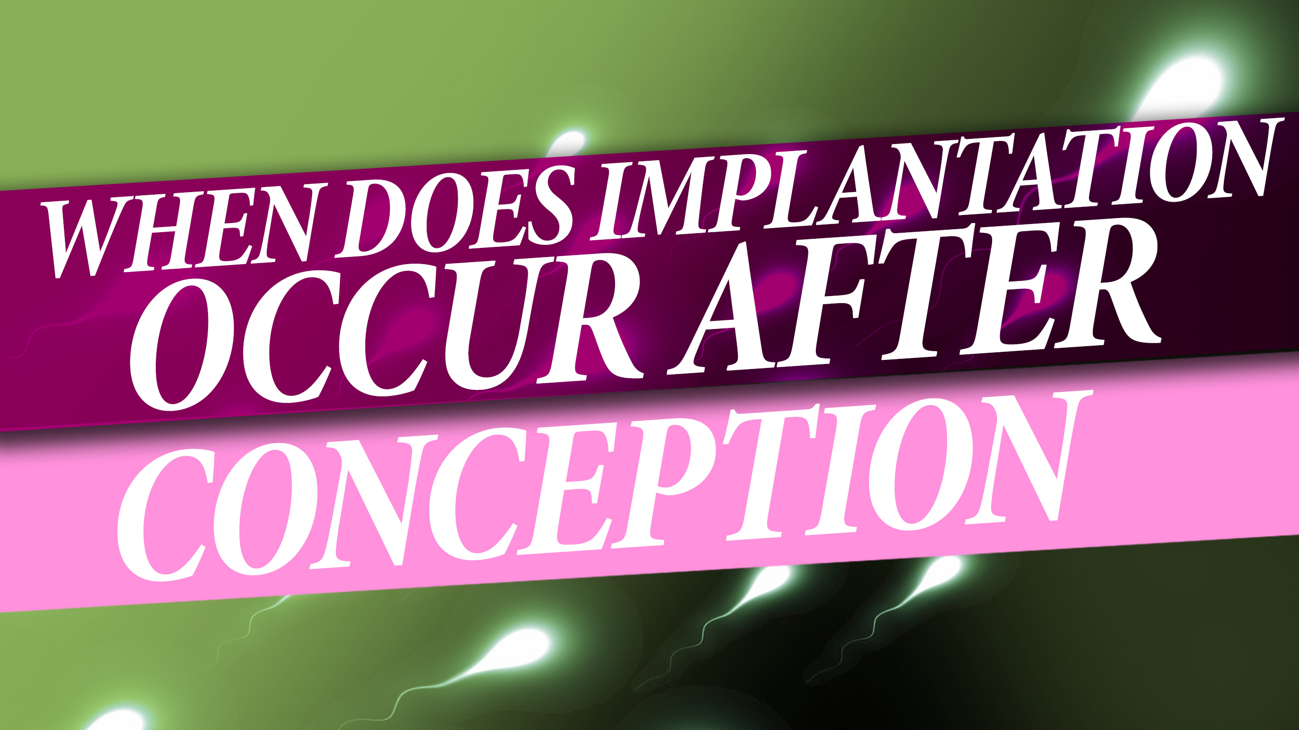 When Does Implantation Occur After Conception