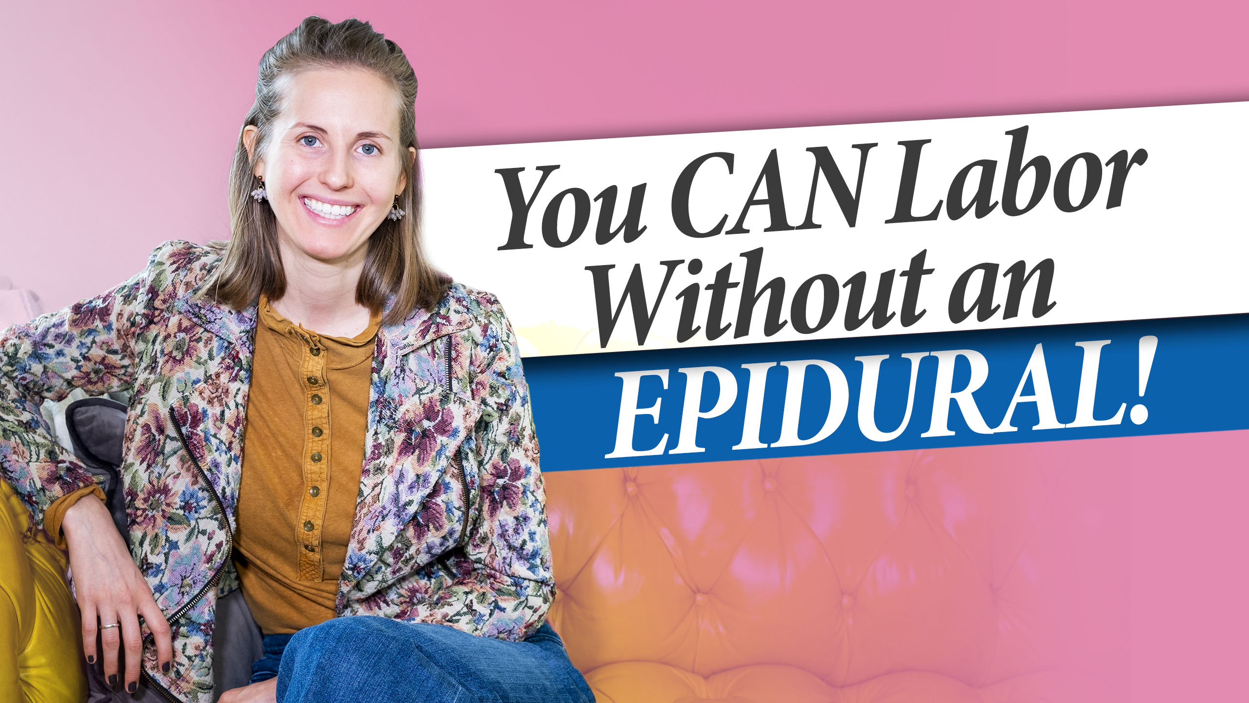 You Can Have a Baby Without An Epidural