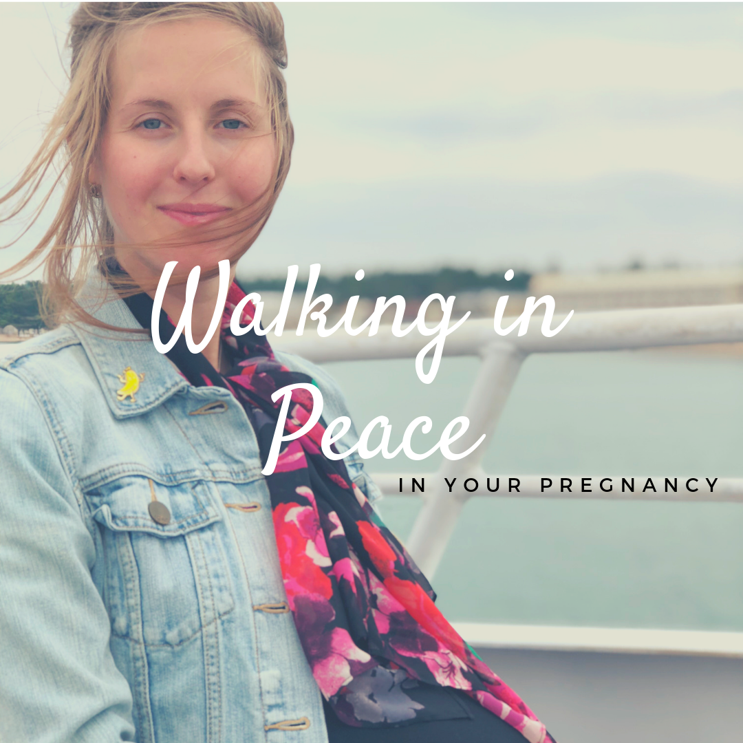 Walking in Peace in your Pregnancy