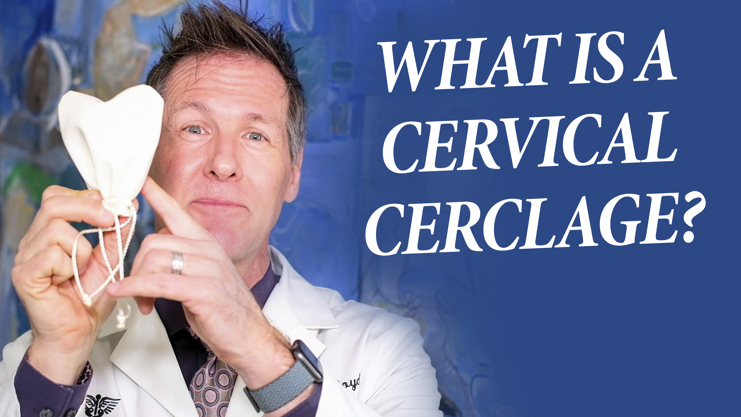 What is a Cervical Cerclage?