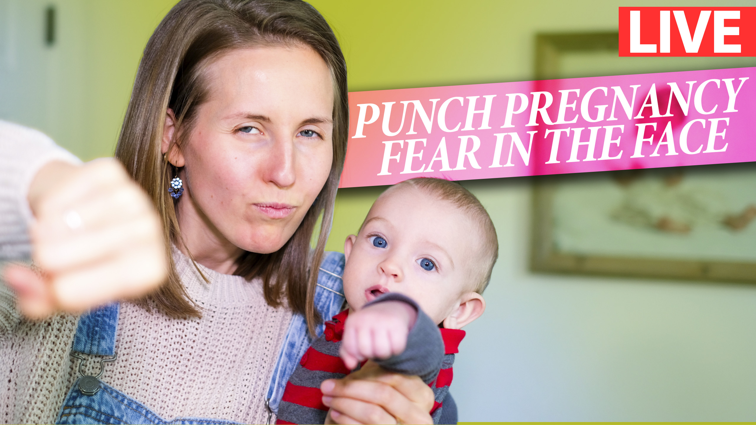 How to Punch Pregnancy Fear in the Face