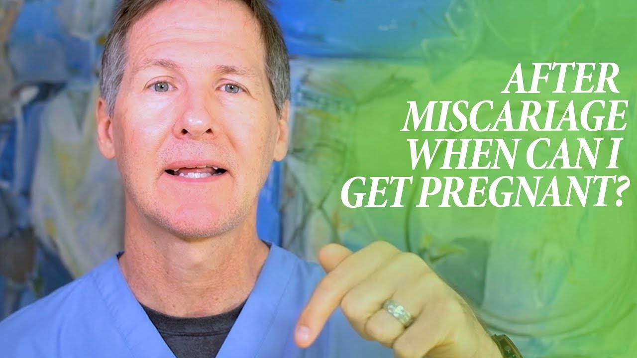 How Long After Miscarriage Does It Take to Get Pregnant Again?